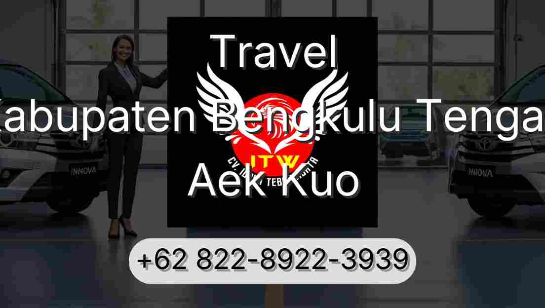 Travel Kabupaten Bengkulu Tengah Aek Kuo