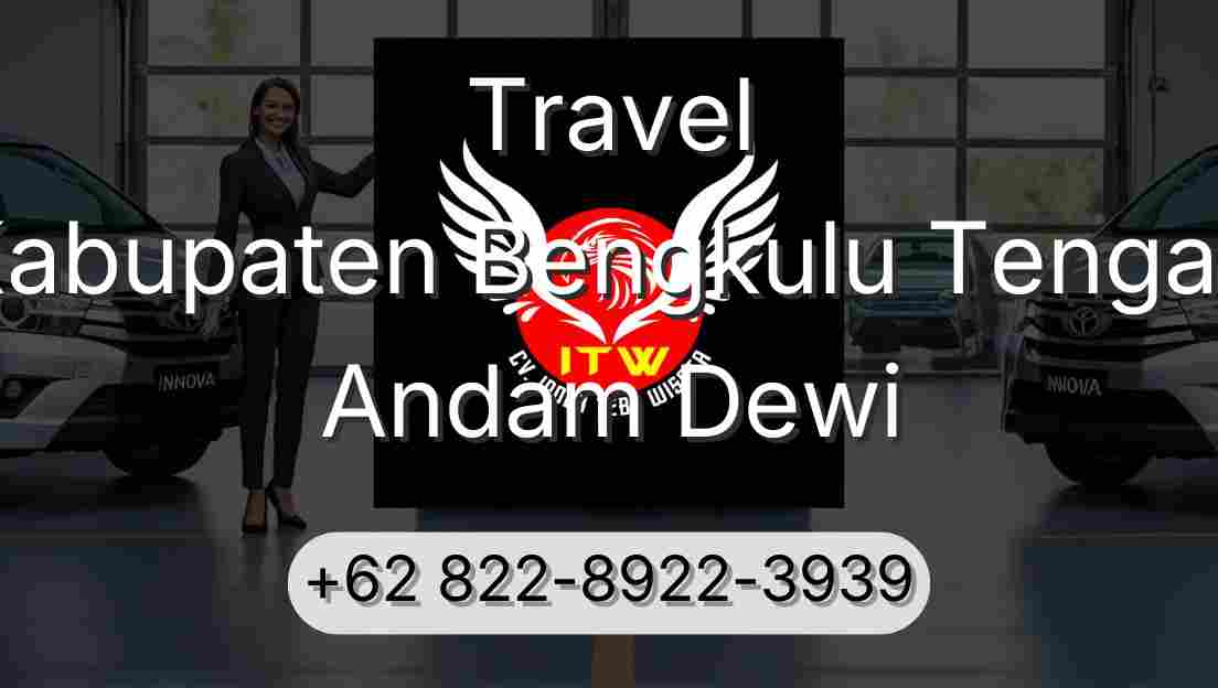 Travel Kabupaten Bengkulu Tengah Andam Dewi