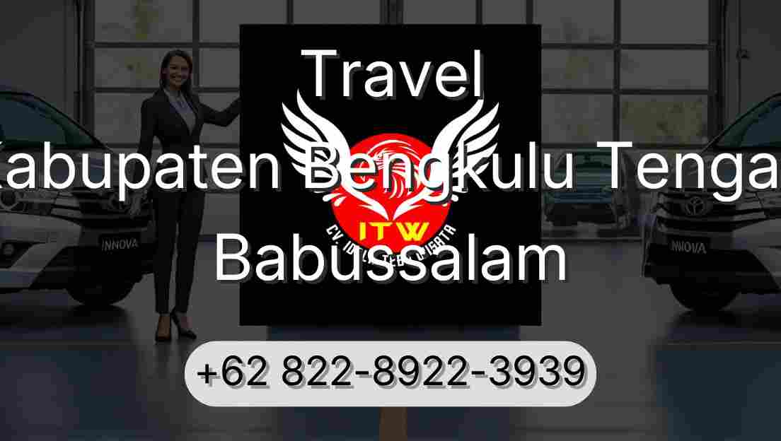 Travel Kabupaten Bengkulu Tengah Babussalam