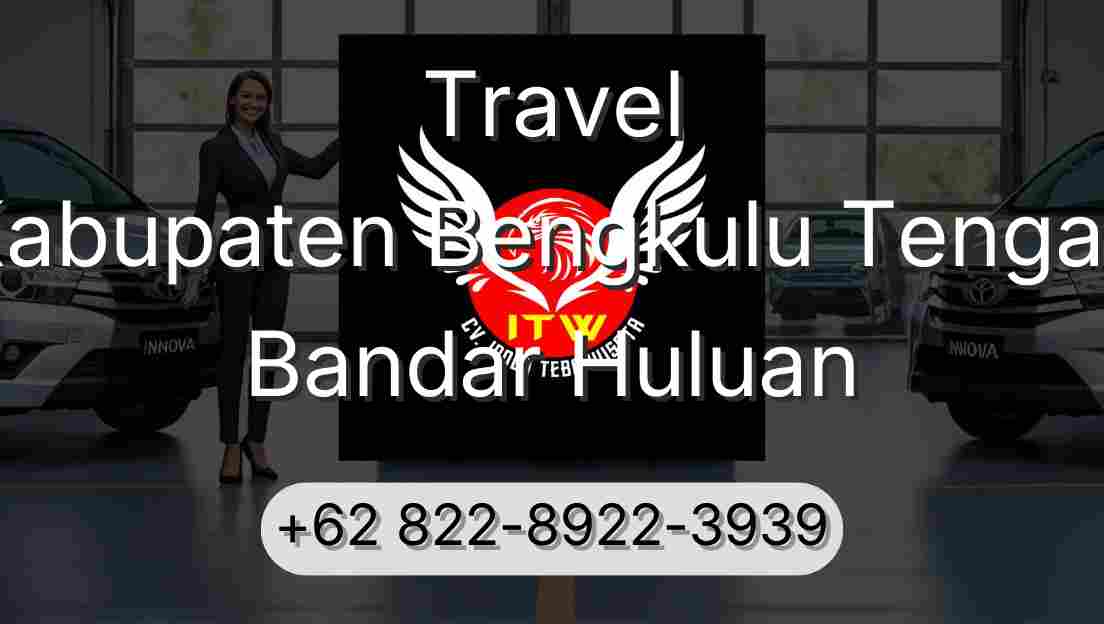 Travel Kabupaten Bengkulu Tengah Bandar Huluan