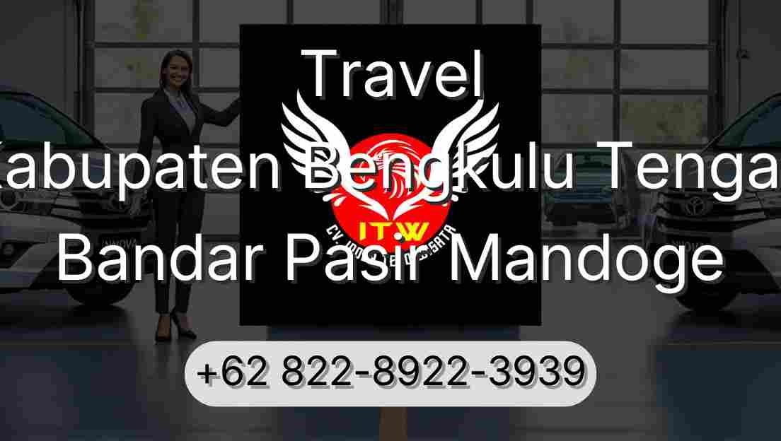 Travel Kabupaten Bengkulu Tengah Bandar Pasir Mandoge