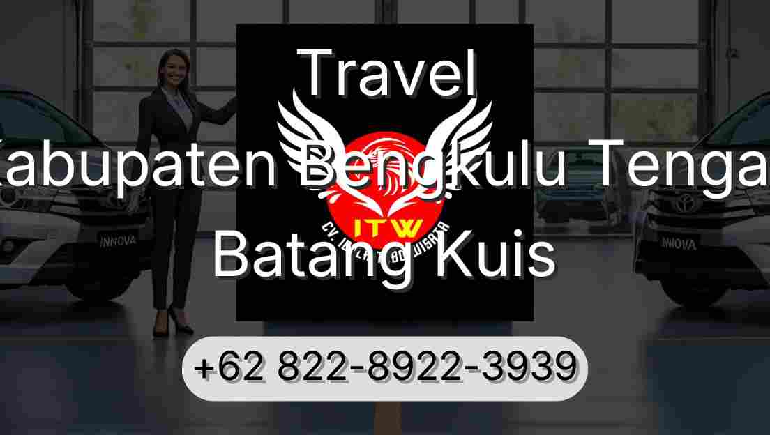 Travel Kabupaten Bengkulu Tengah Batang Kuis
