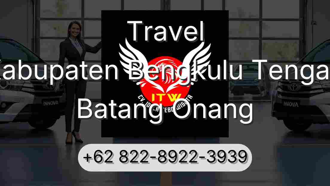 Travel Kabupaten Bengkulu Tengah Batang Onang