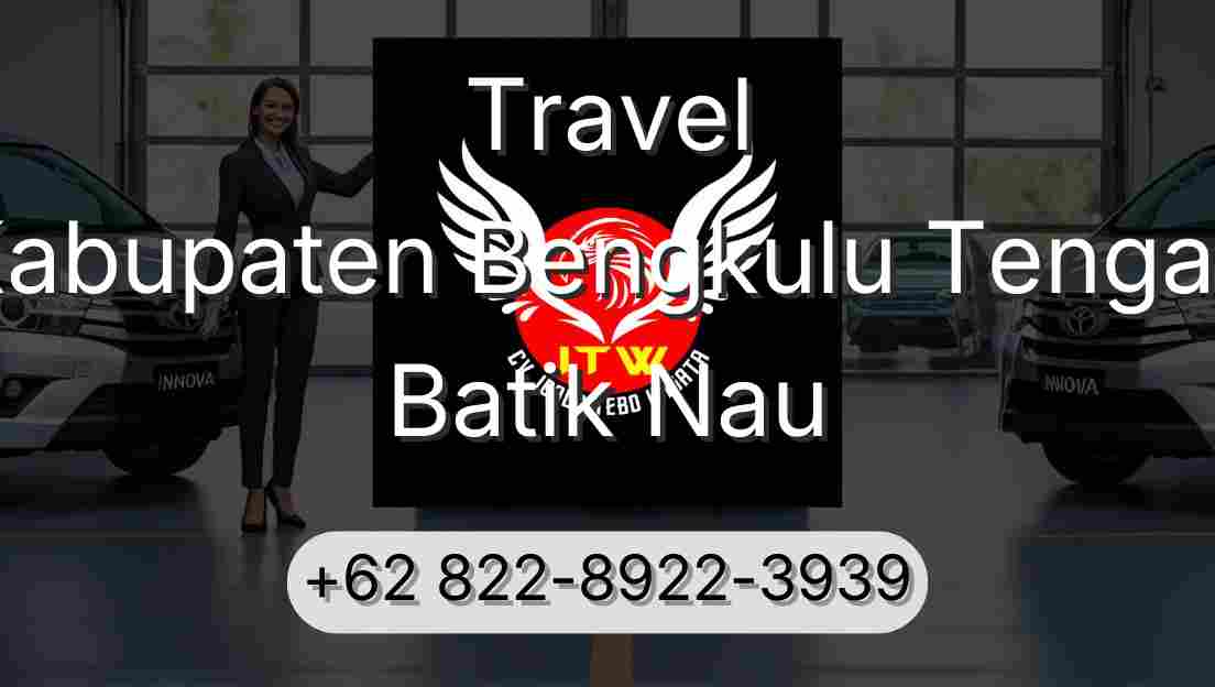 Travel Kabupaten Bengkulu Tengah Batik Nau