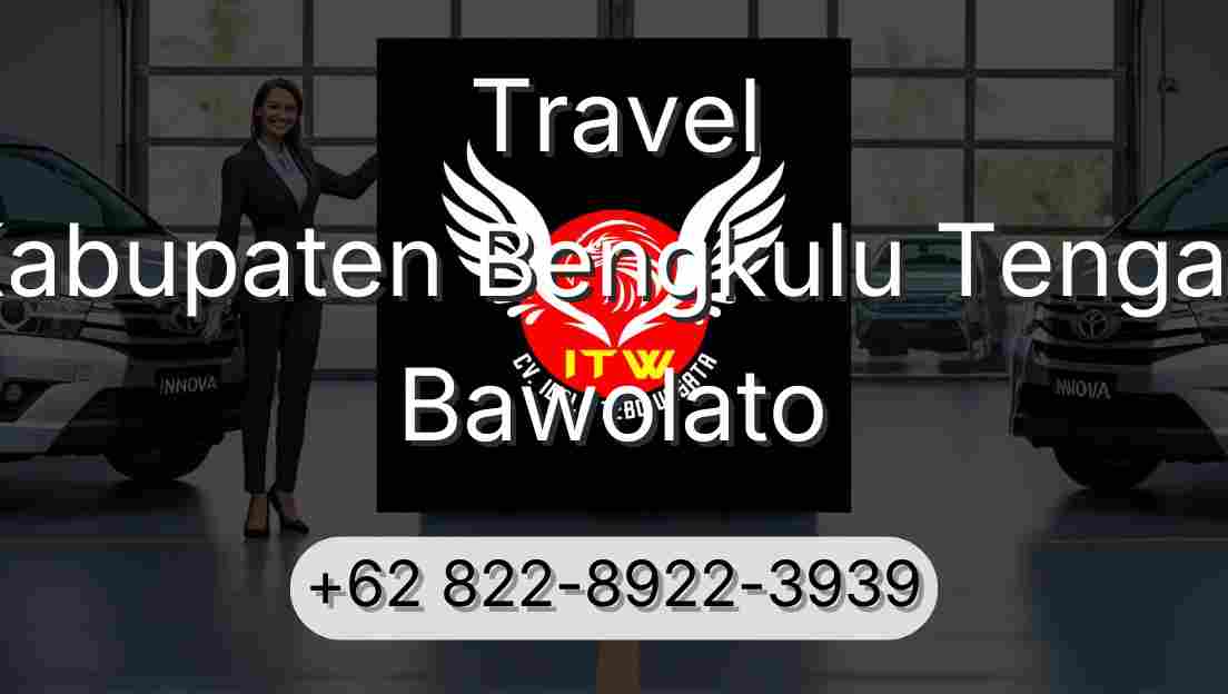 Travel Kabupaten Bengkulu Tengah Bawolato