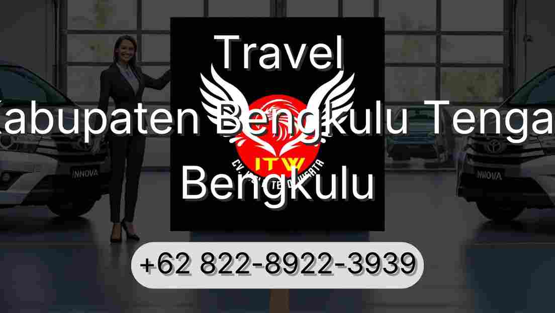 Travel Kabupaten Bengkulu Tengah Bengkulu