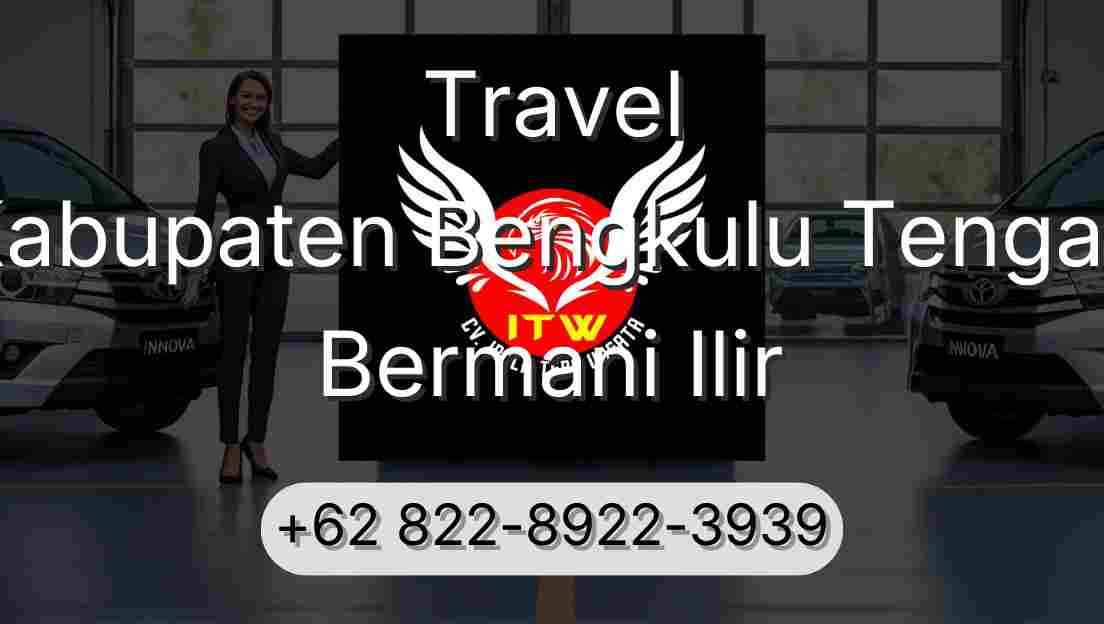 Travel Kabupaten Bengkulu Tengah Bermani Ilir