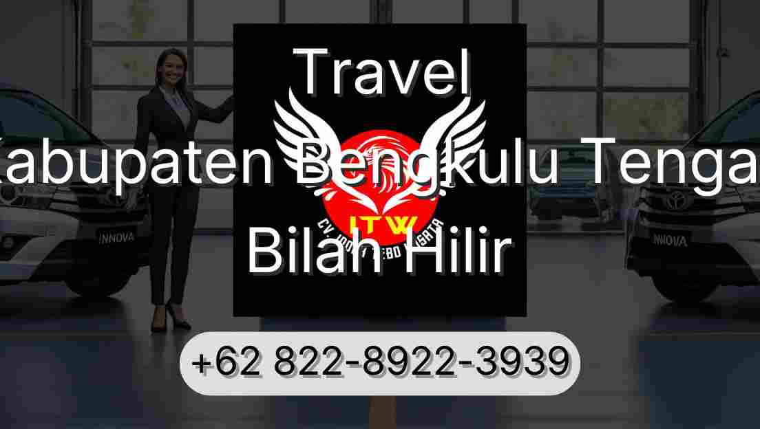 Travel Kabupaten Bengkulu Tengah Bilah Hilir