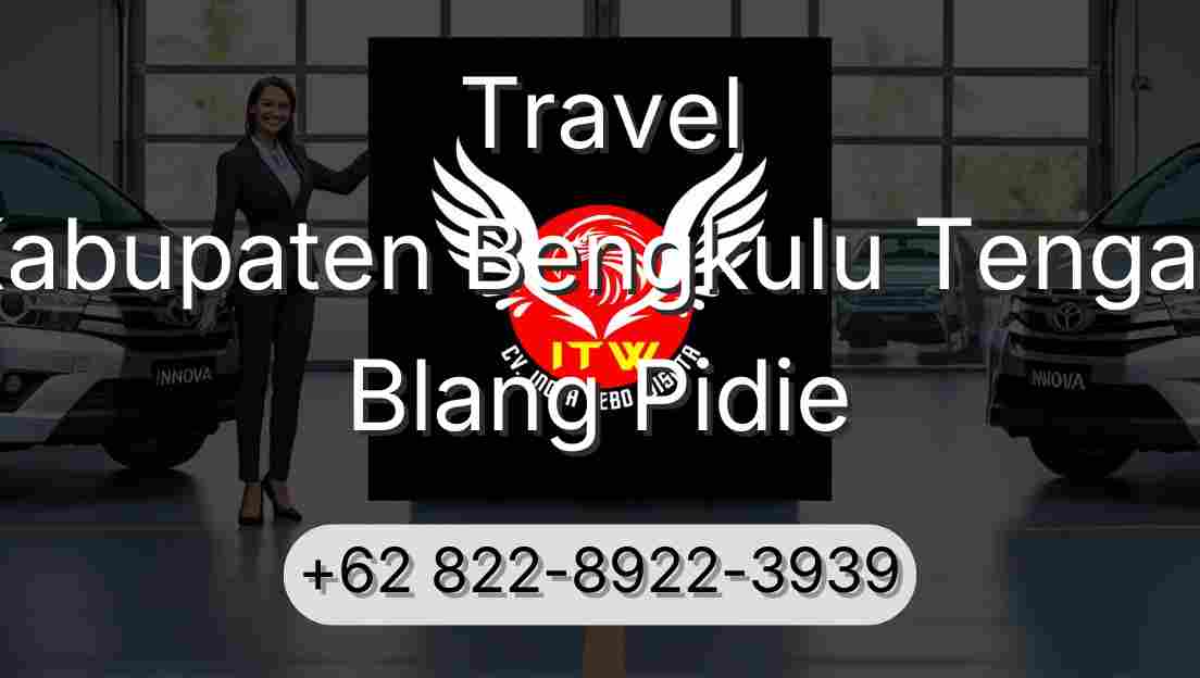 Travel Kabupaten Bengkulu Tengah Blang Pidie