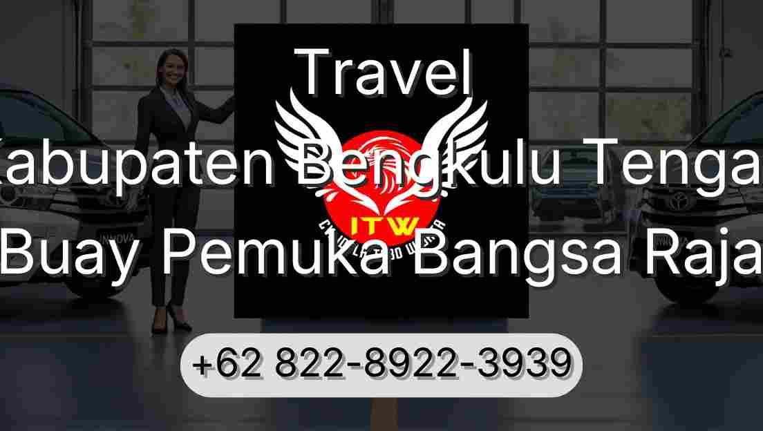 Travel Kabupaten Bengkulu Tengah Buay Pemuka Bangsa Raja