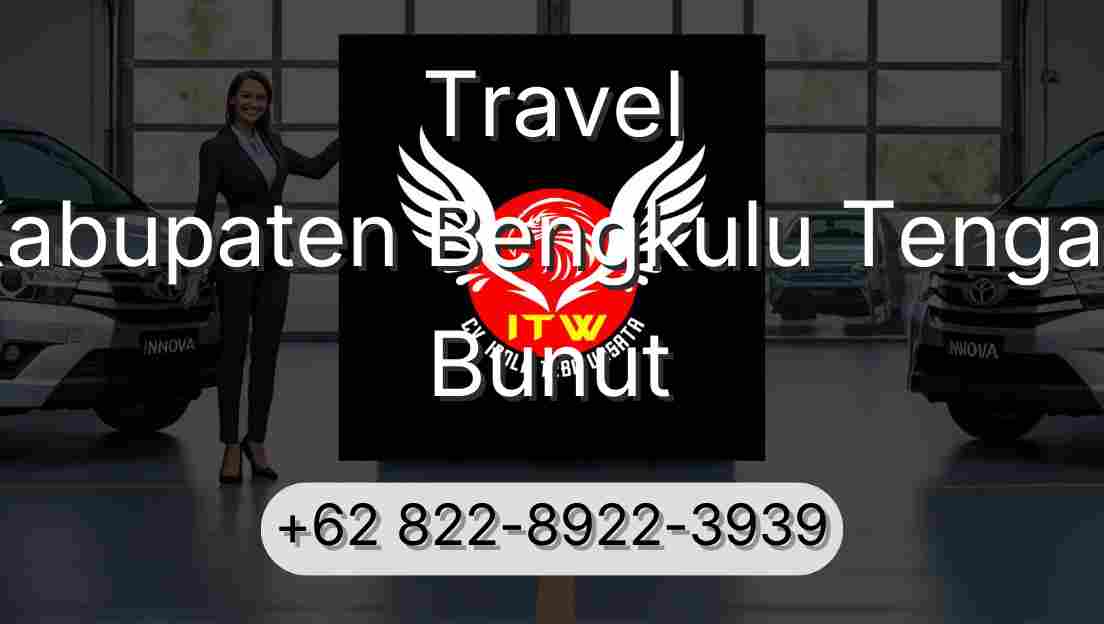 Travel Kabupaten Bengkulu Tengah Bunut