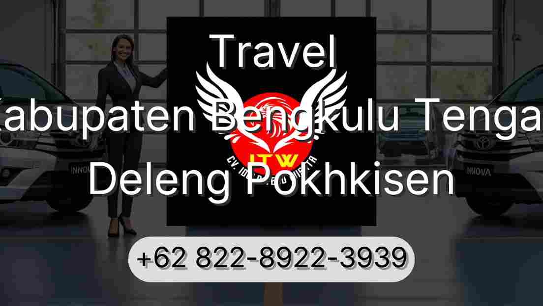 Travel Kabupaten Bengkulu Tengah Deleng Pokhkisen