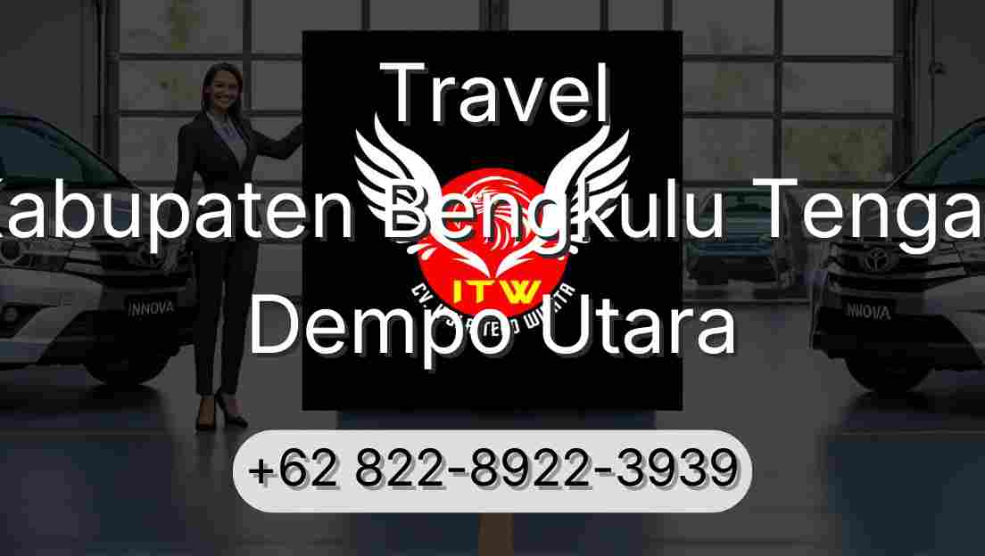 Travel Kabupaten Bengkulu Tengah Dempo Utara