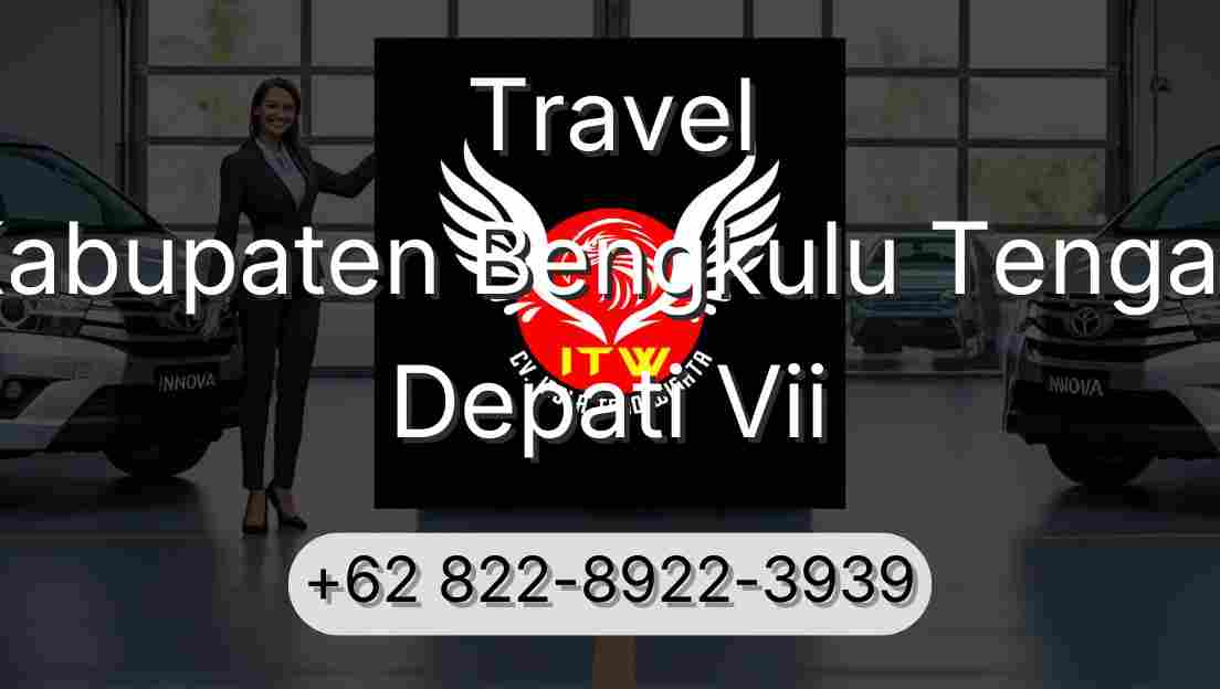 Travel Kabupaten Bengkulu Tengah Depati Vii