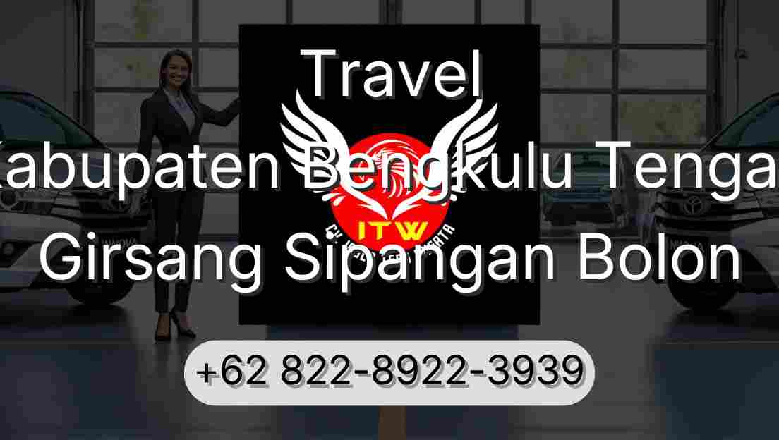 Travel Kabupaten Bengkulu Tengah Girsang Sipangan Bolon