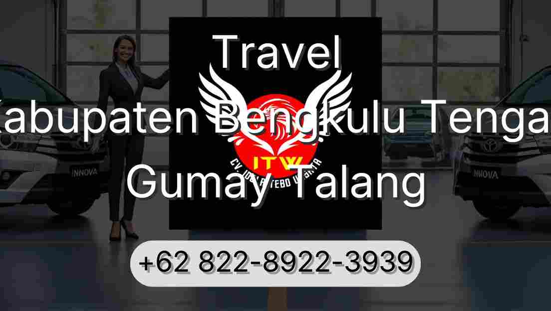 Travel Kabupaten Bengkulu Tengah Gumay Talang