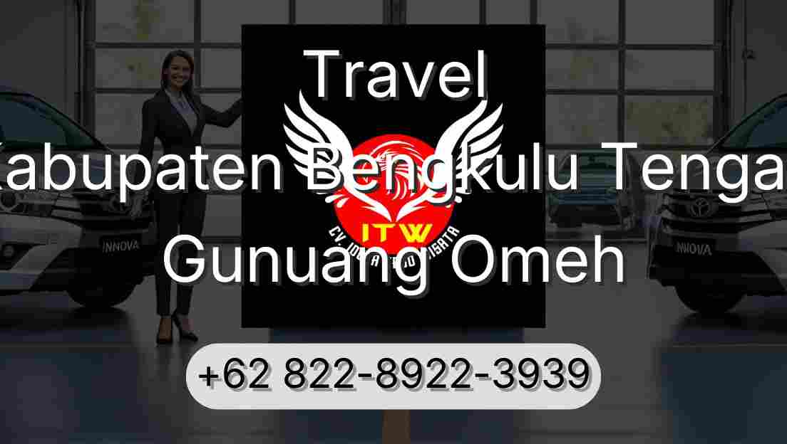 Travel Kabupaten Bengkulu Tengah Gunuang Omeh