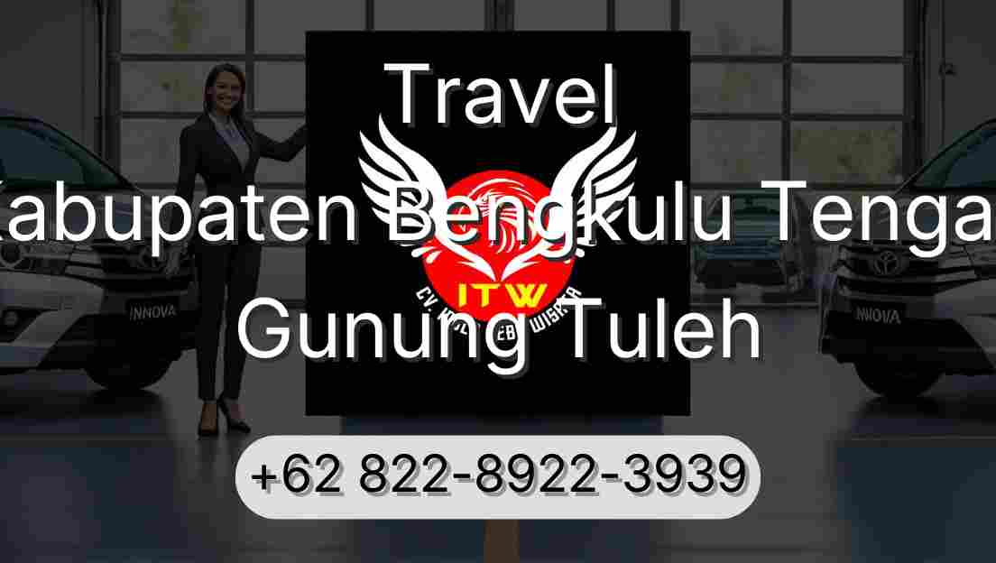 Travel Kabupaten Bengkulu Tengah Gunung Tuleh