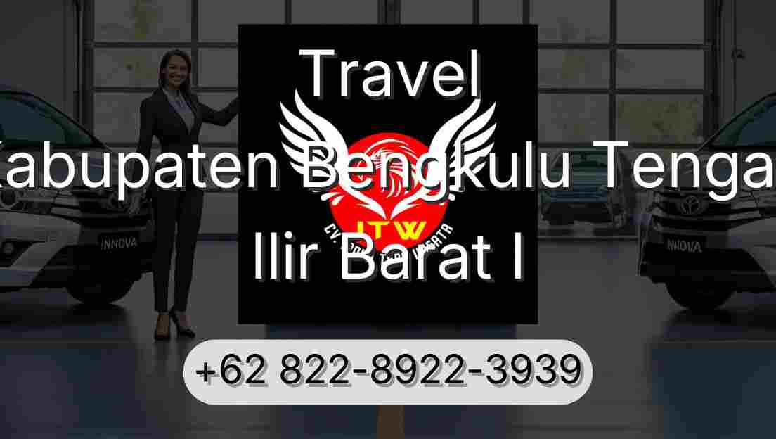 Travel Kabupaten Bengkulu Tengah Ilir Barat I