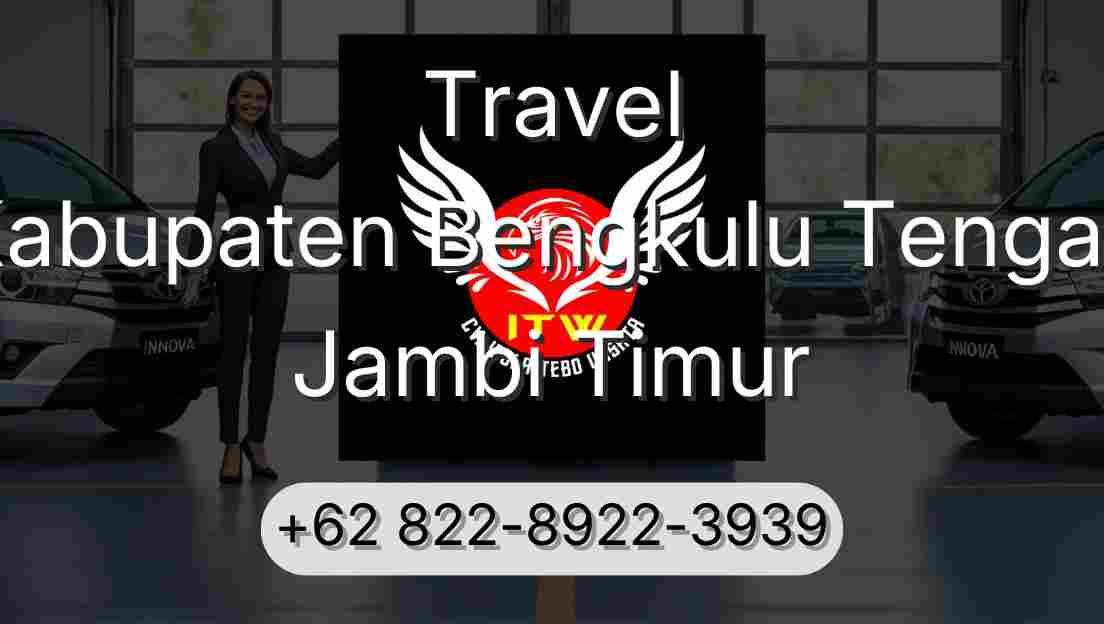 Travel Kabupaten Bengkulu Tengah Jambi Timur