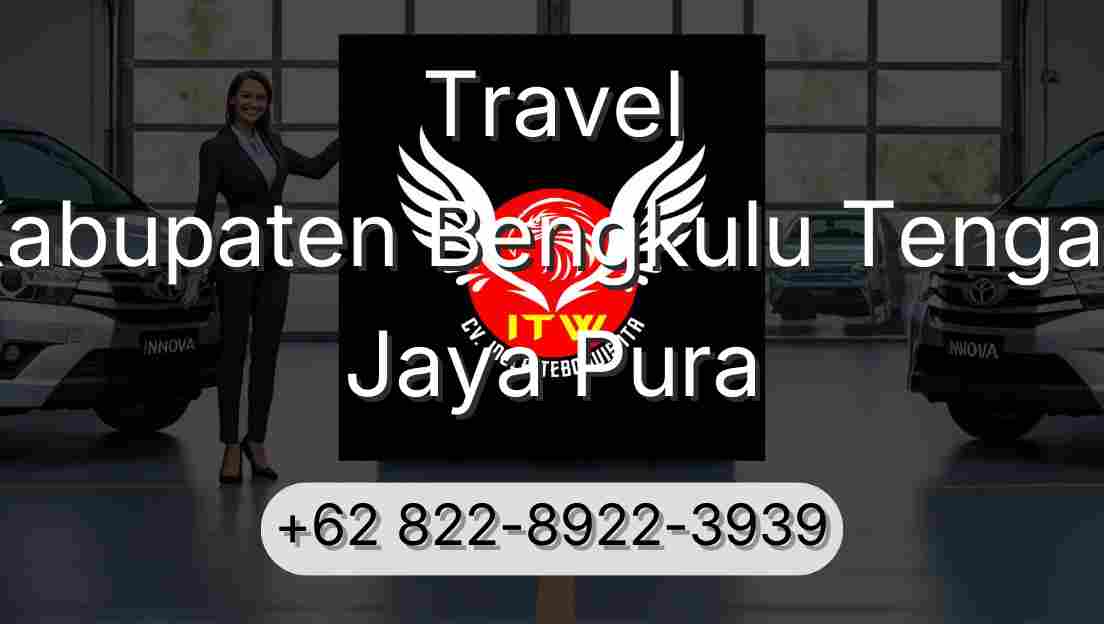 Travel Kabupaten Bengkulu Tengah Jaya Pura