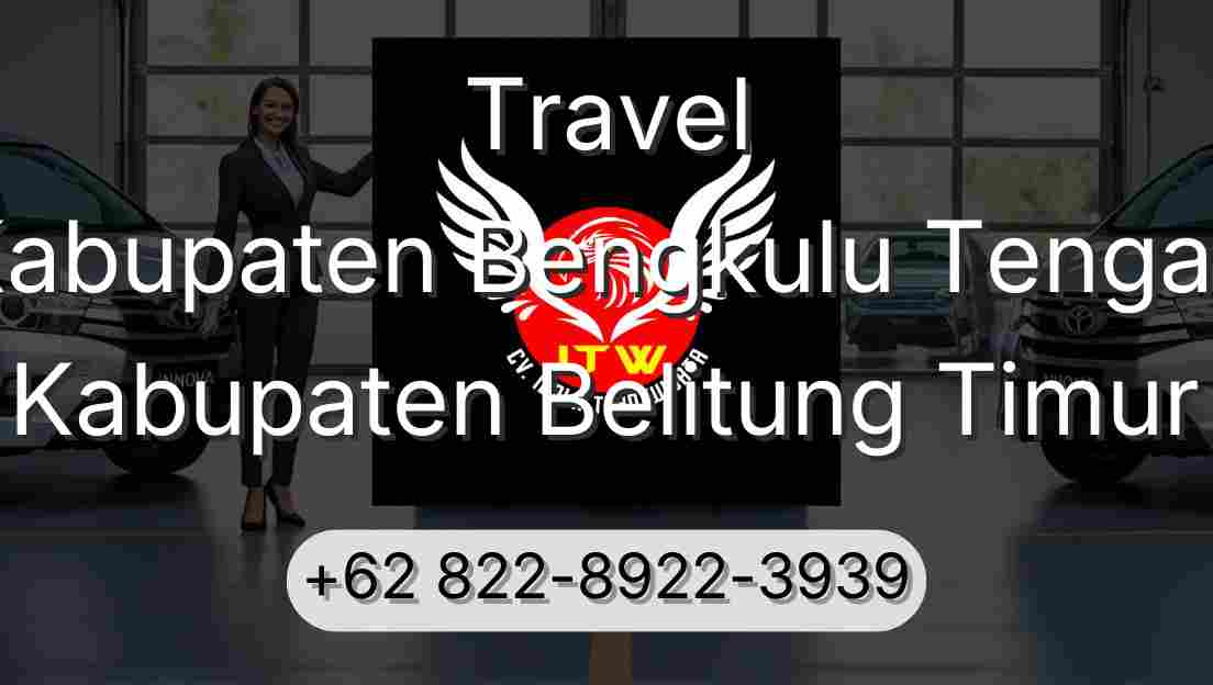 Travel Kabupaten Bengkulu Tengah Kabupaten Belitung Timur