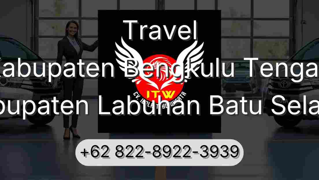 Travel Kabupaten Bengkulu Tengah Kabupaten Labuhan Batu Selatan
