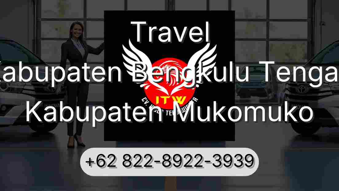 Travel Kabupaten Bengkulu Tengah Kabupaten Mukomuko