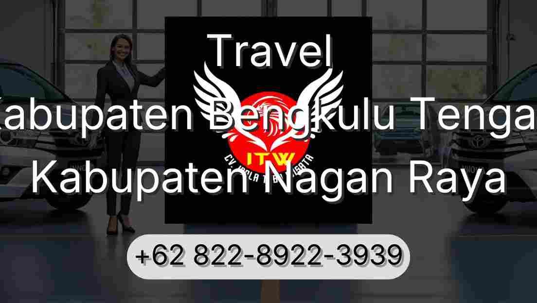 Travel Kabupaten Bengkulu Tengah Kabupaten Nagan Raya