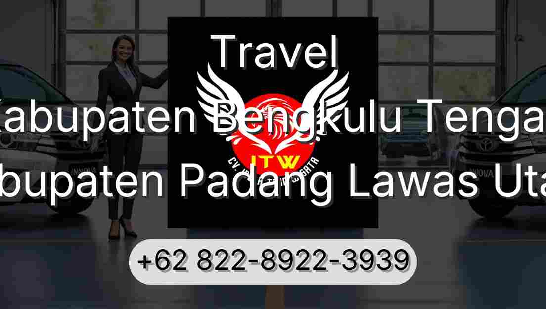 Travel Kabupaten Bengkulu Tengah Kabupaten Padang Lawas Utara