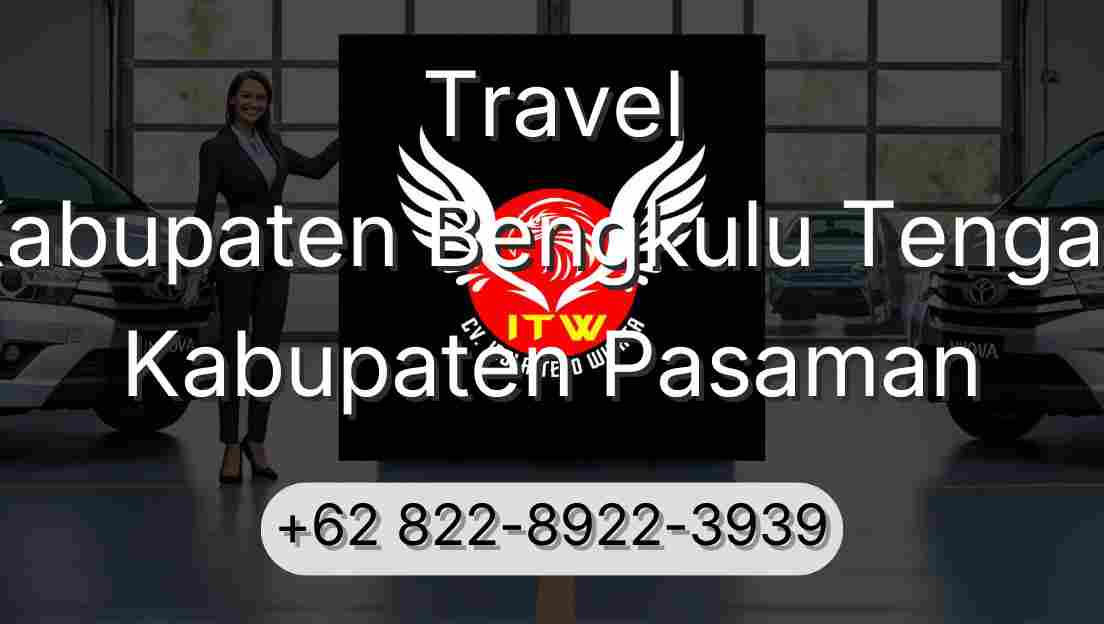 Travel Kabupaten Bengkulu Tengah Kabupaten Pasaman