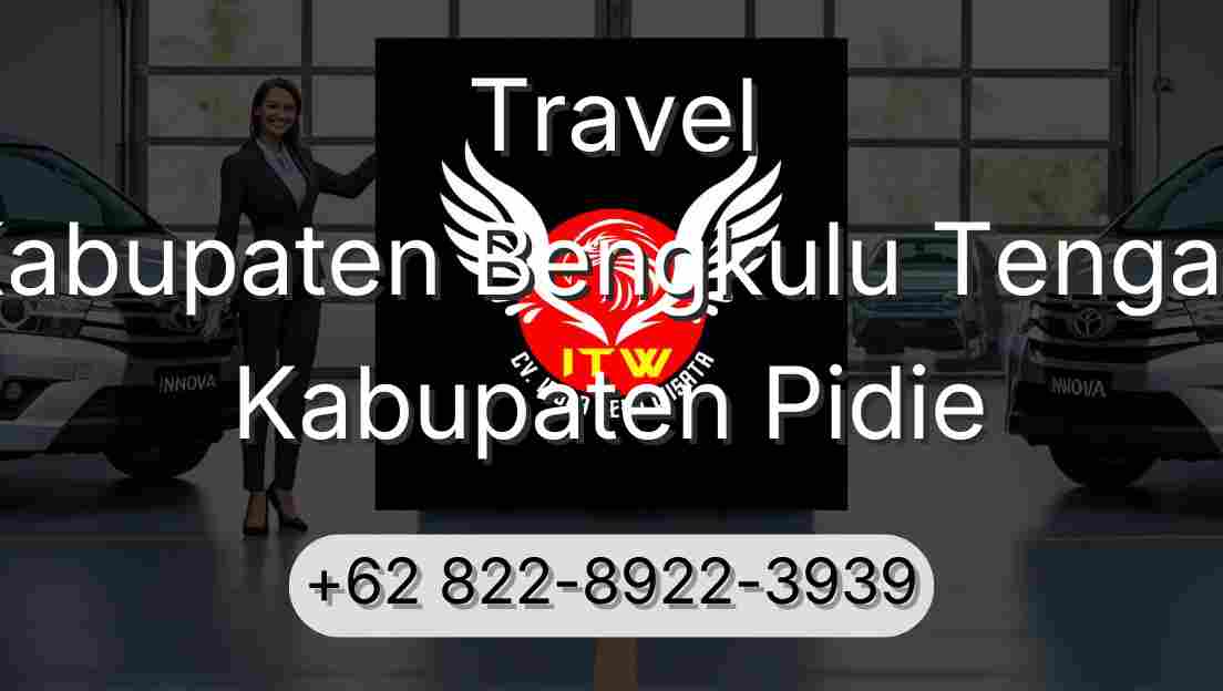 Travel Kabupaten Bengkulu Tengah Kabupaten Pidie