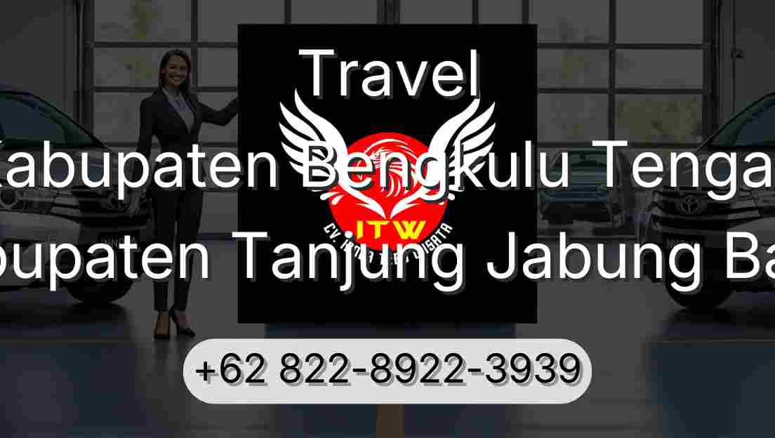 Travel Kabupaten Bengkulu Tengah Kabupaten Tanjung Jabung Barat