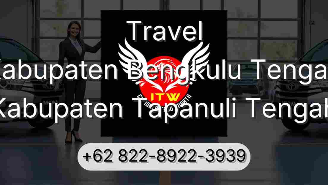 Travel Kabupaten Bengkulu Tengah Kabupaten Tapanuli Tengah