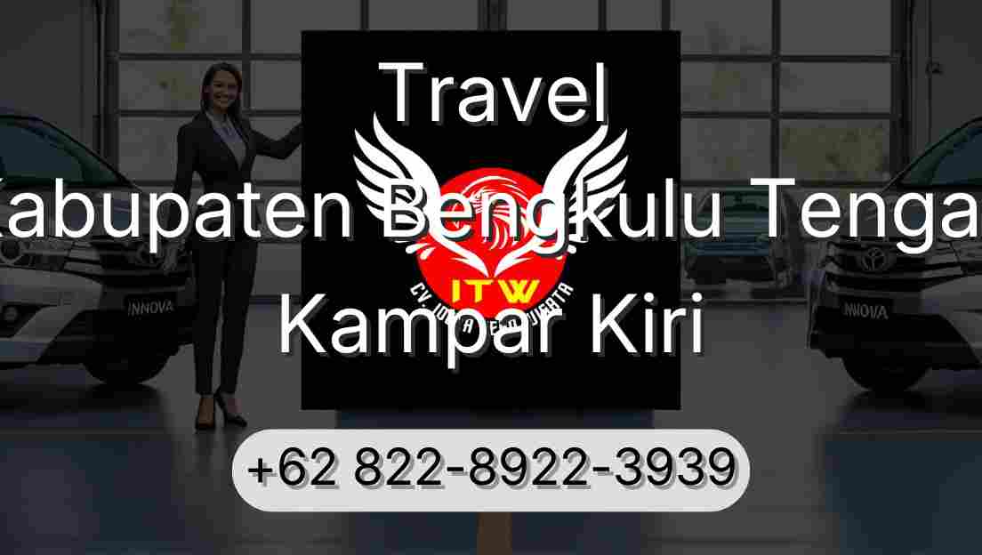 Travel Kabupaten Bengkulu Tengah Kampar Kiri