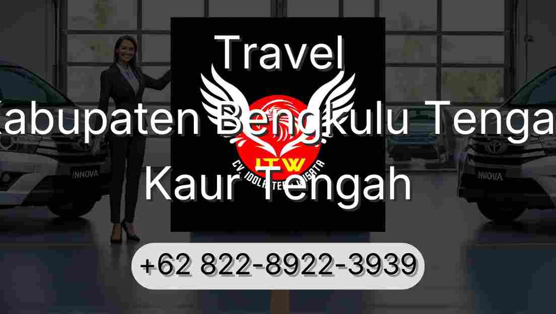 Travel Kabupaten Bengkulu Tengah Kaur Tengah