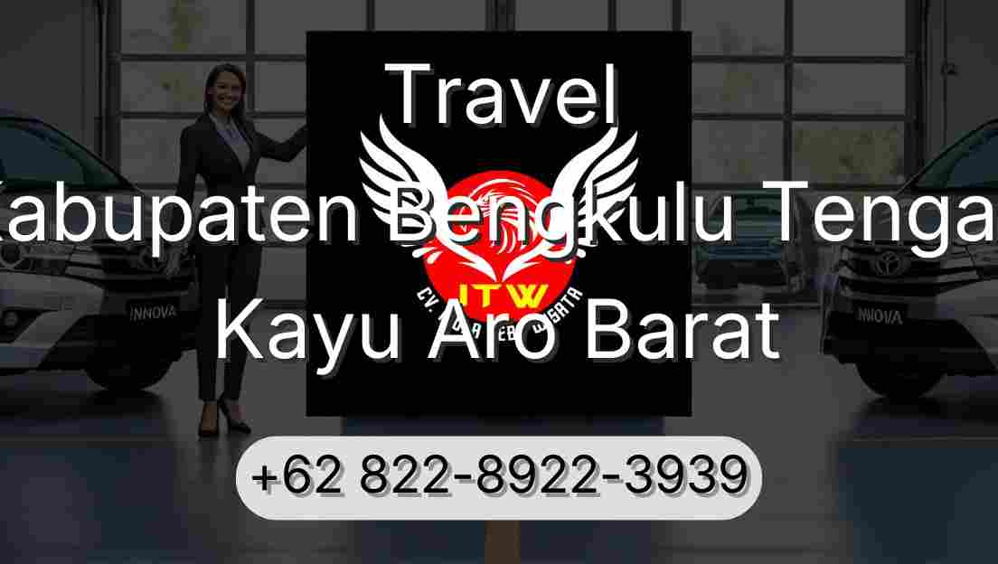 Travel Kabupaten Bengkulu Tengah Kayu Aro Barat