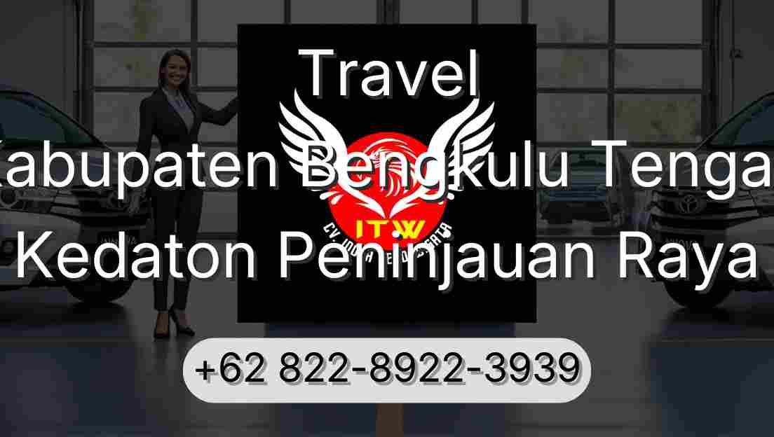 Travel Kabupaten Bengkulu Tengah Kedaton Peninjauan Raya