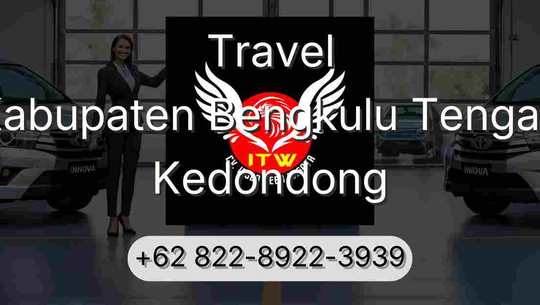 Travel Kabupaten Bengkulu Tengah Kedondong
