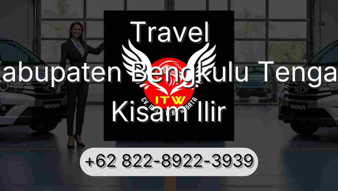 Travel Kabupaten Bengkulu Tengah Kisam Ilir