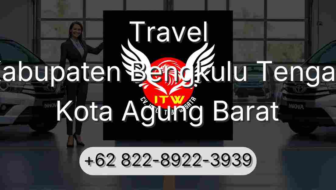 Travel Kabupaten Bengkulu Tengah Kota Agung Barat