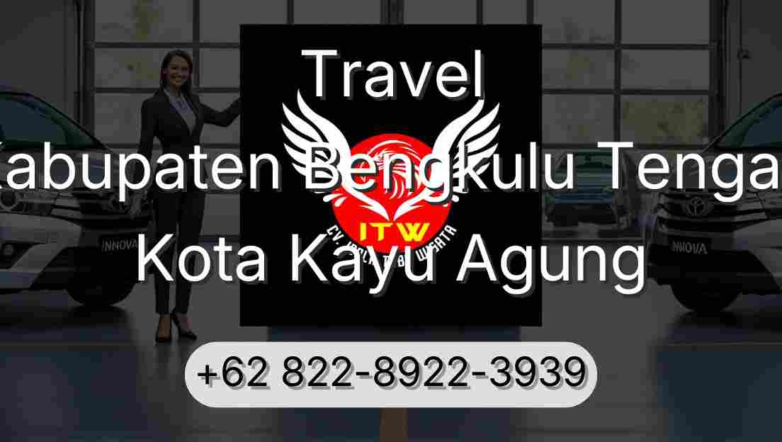 Travel Kabupaten Bengkulu Tengah Kota Kayu Agung