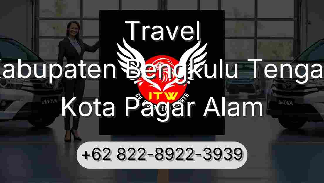 Travel Kabupaten Bengkulu Tengah Kota Pagar Alam
