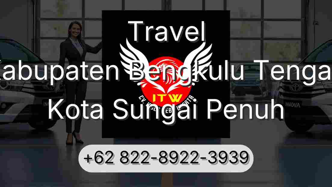 Travel Kabupaten Bengkulu Tengah Kota Sungai Penuh