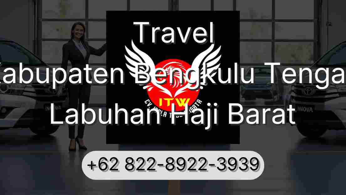 Travel Kabupaten Bengkulu Tengah Labuhan Haji Barat