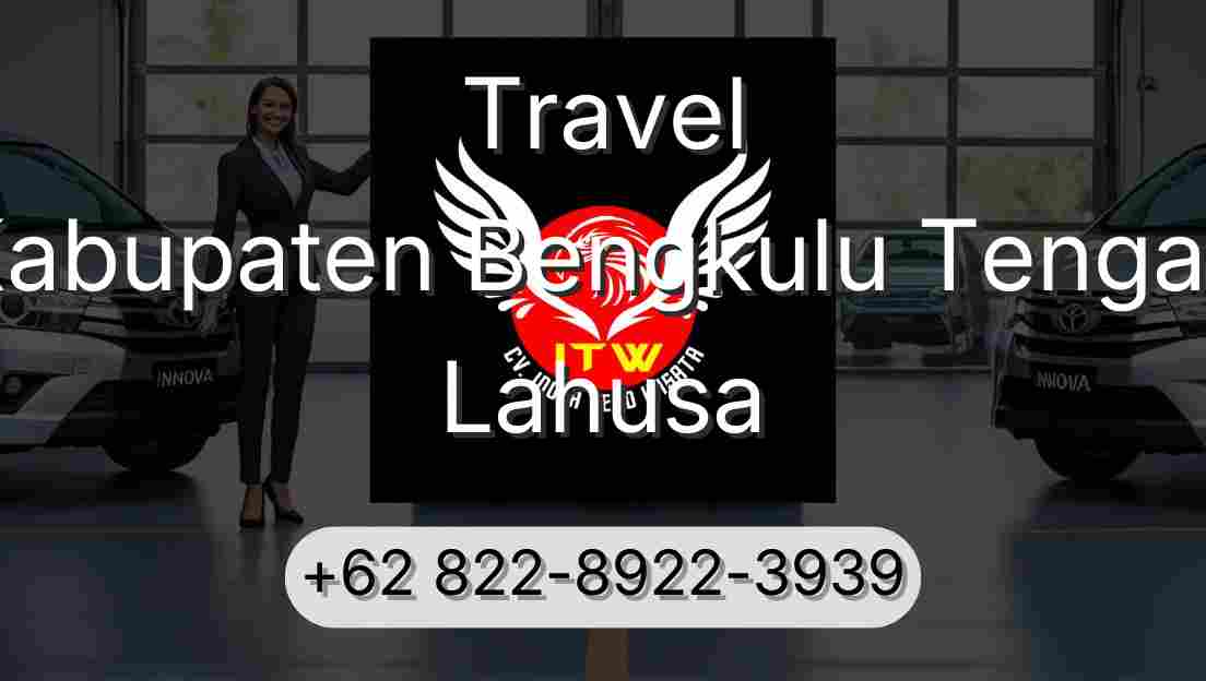 Travel Kabupaten Bengkulu Tengah Lahusa