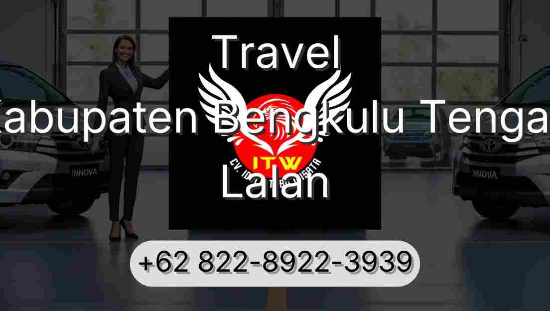 Travel Kabupaten Bengkulu Tengah Lalan