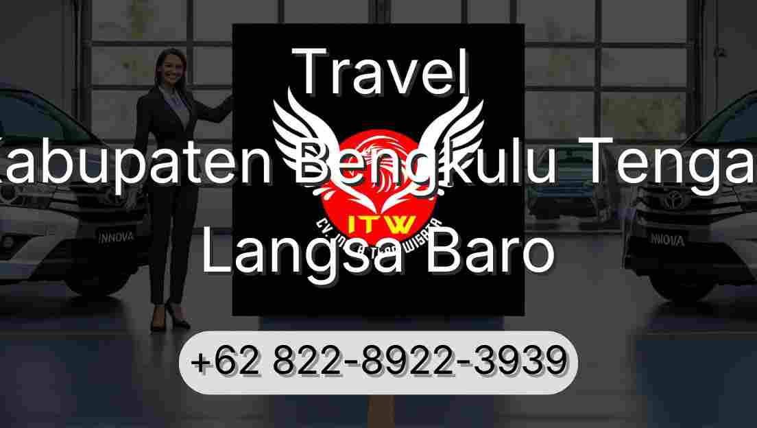 Travel Kabupaten Bengkulu Tengah Langsa Baro