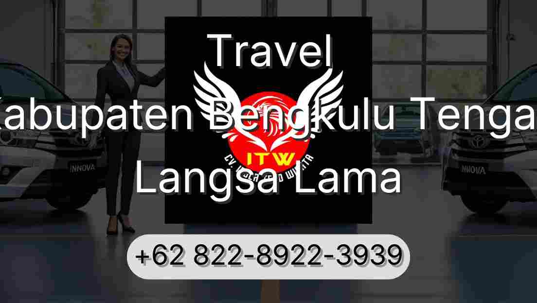Travel Kabupaten Bengkulu Tengah Langsa Lama