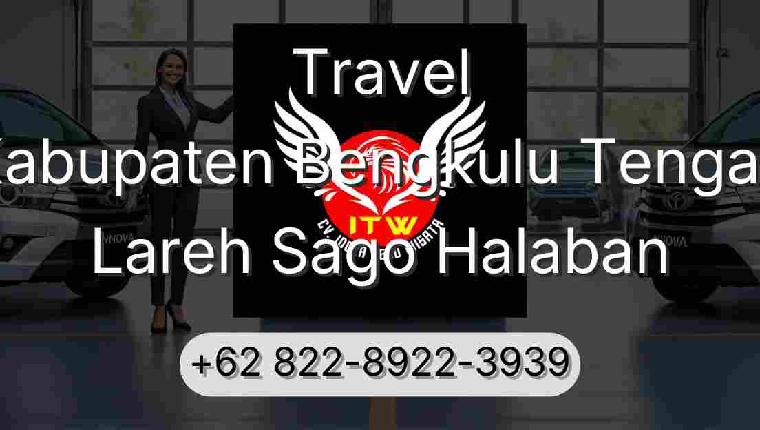Travel Kabupaten Bengkulu Tengah Lareh Sago Halaban